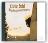 Elvis lebt in Untergrammelsdorf/ leider nicht mehr als cd erhältlich 